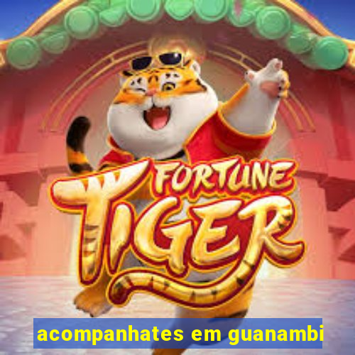 acompanhates em guanambi